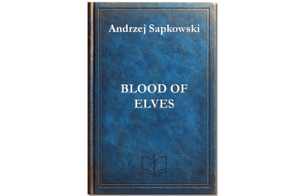 Blood of Elves by Andrzej Sapkowski book cover